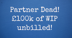 Partner Dead 100k of WIP unbilled!